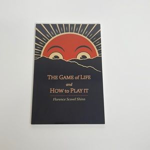 The Game of Life and How to Play It by Florence Scovel Shinn